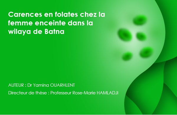 Carences en folates chez la femme enceinte dans la wilaya de Batna